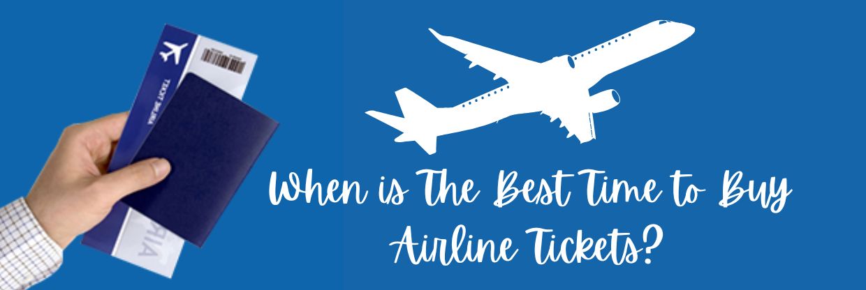 When is The Best Time to Buy Airline Tickets?